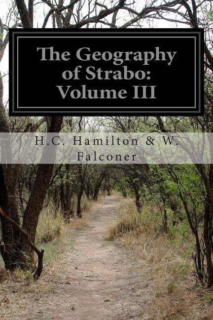 The Geography of Strabo: Volume III