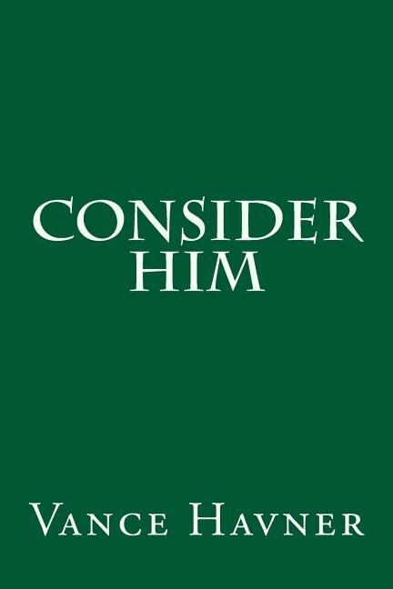 Front cover_Consider Him