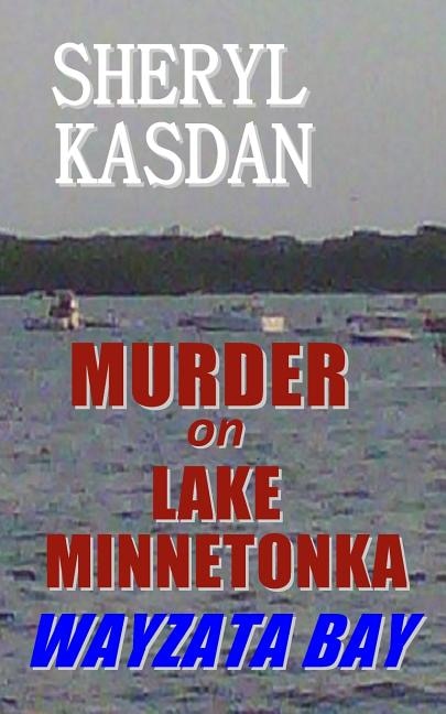 Murder on Lake Minnetonka: Wayzata Bay