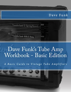 Front cover_Dave Funk's Tube Amp Workbook - Basic Edition