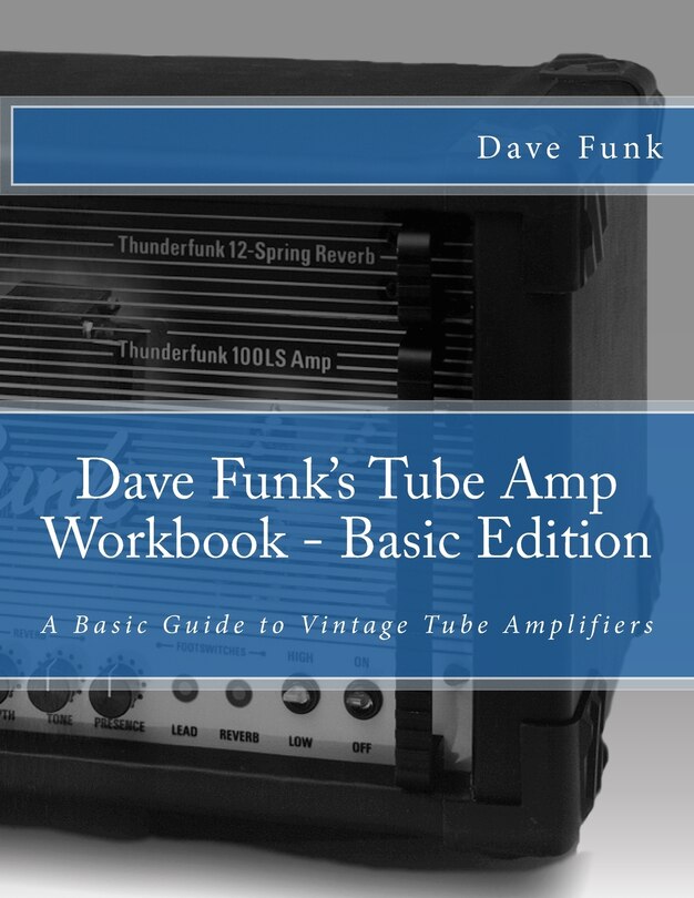 Front cover_Dave Funk's Tube Amp Workbook - Basic Edition