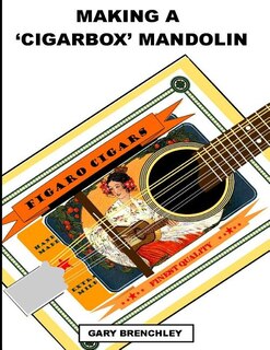 Making a Cigarbox Mandolin