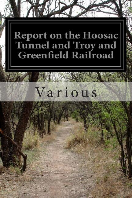 Front cover_Report on the Hoosac Tunnel and Troy and Greenfield Railroad