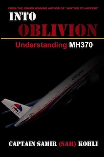 Into Oblivion: Understanding MH370