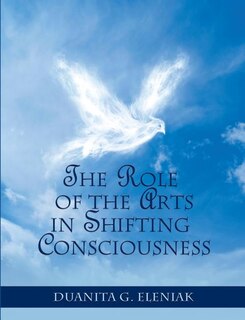 The Role Of The Arts In Shifting Consciousness