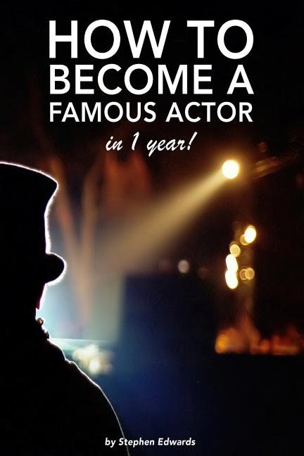 Couverture_How to become a famous actor - in 1 year