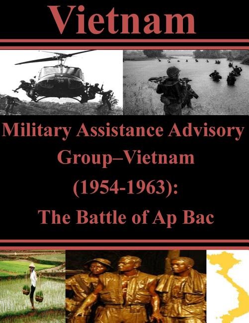 Military Assistance Advisory Group-Vietnam (1954-1963): The Battle of Ap Bac