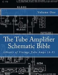 Front cover_The Tube Amplifier Schematic Bible Volume 1