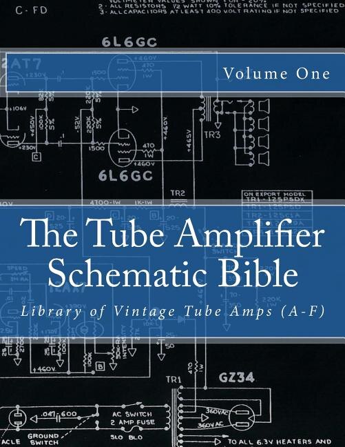 Front cover_The Tube Amplifier Schematic Bible Volume 1