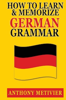 Couverture_How to Learn and Memorize German Grammar
