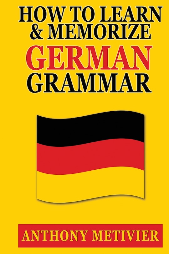 Couverture_How to Learn and Memorize German Grammar