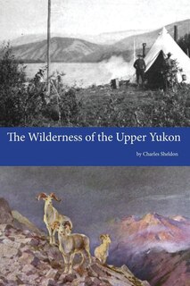 Front cover_The Wilderness Of The Upper Yukon