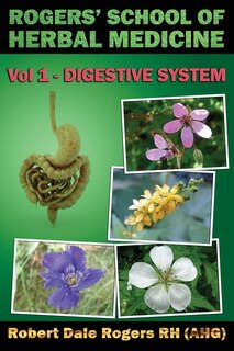 Front cover_Rogers' School of Herbal Medicine Volume One