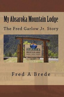 Front cover_My Absaroka Mountain Lodge