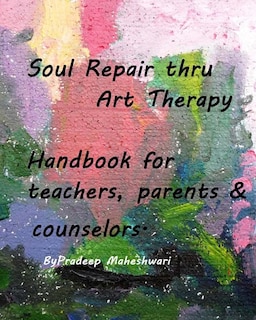Front cover_Soul Repair thru Art Therapy