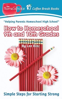 Front cover_How to Homeschool 9th and 10th Grade