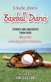 Front cover_Uncle Jim's Baseball Diaries