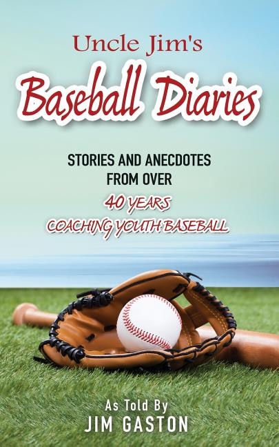 Front cover_Uncle Jim's Baseball Diaries