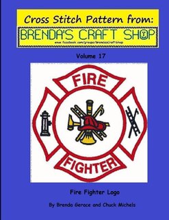 Fire Fighter Logo - Cross Stitch Pattern from Brenda's Craft Shop - Volume 17: Cross Stitch Pattern from Brenda's Craft Shop