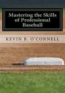 Couverture_Mastering the Skills of Professional Baseball