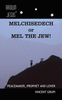 Front cover_Melchisedech or Mel the Jew!