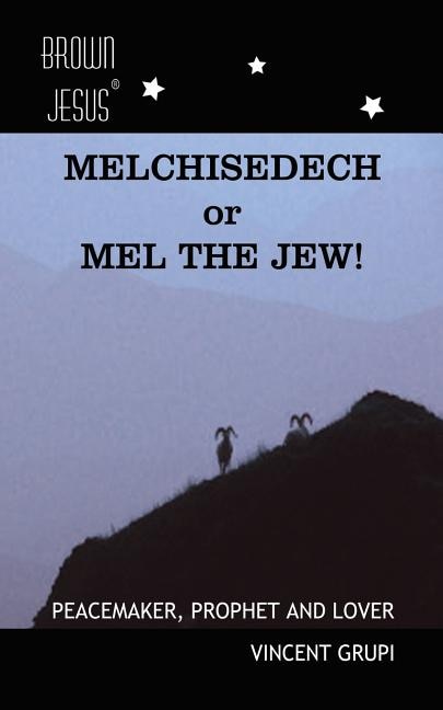 Front cover_Melchisedech or Mel the Jew!