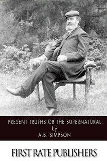 Front cover_Present Truths or the Supernatural