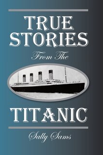 Front cover_True Stories from the Titanic