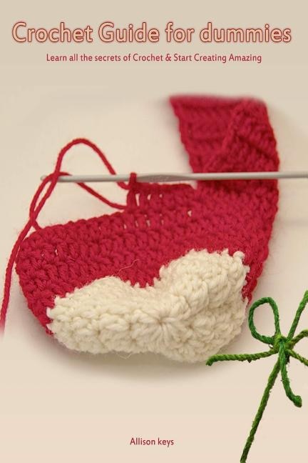 Front cover_Crochet Guide for Dummies Learn How to Crochet & Start Creating Amazing Things