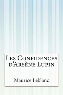 Front cover_Les Confidences d' Ars&egrave;ne Lupin