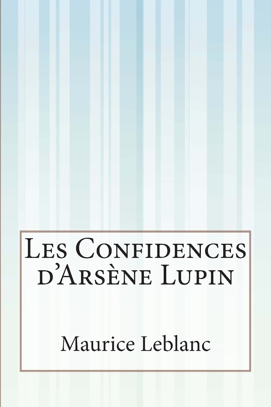 Front cover_Les Confidences d' Ars&egrave;ne Lupin