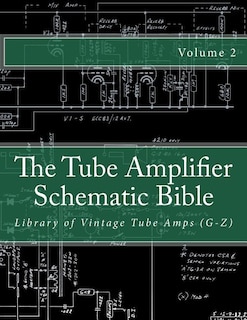Front cover_The Tube Amplifier Schematic Bible Volume 2