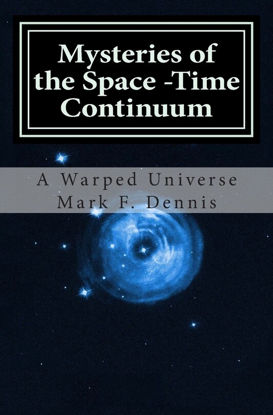 Front cover_Mysteries of the Space -Time Continuum