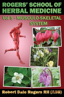 Front cover_Rogers' School of Herbal Medicine Volume Five