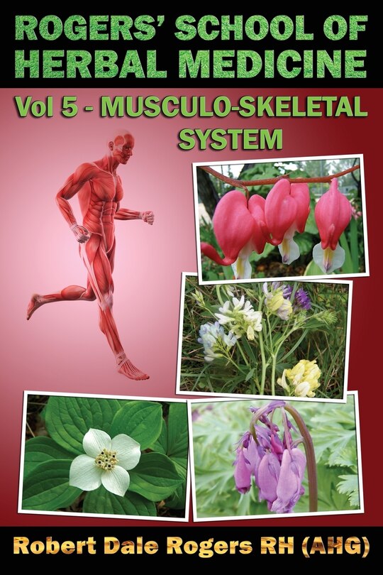 Front cover_Rogers' School of Herbal Medicine Volume Five