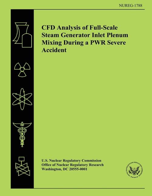 Front cover_CFD Analysis of Full-Scale Steam Generator Inlet Plenum Mixing During a PWR Severe Accident