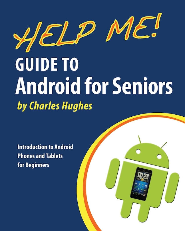 Front cover_Help Me! Guide to Android for Seniors