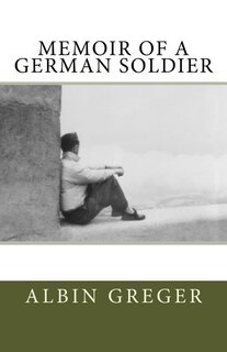 Front cover_Memoir of a German Soldier
