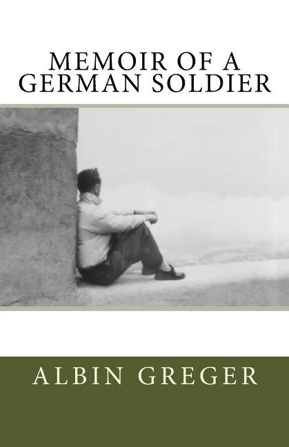 Front cover_Memoir of a German Soldier