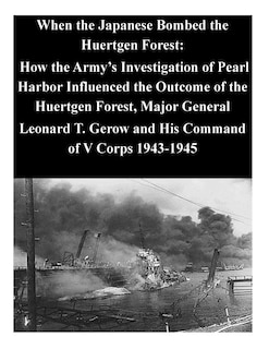 Front cover_When the Japanese Bombed the Huertgen Forest