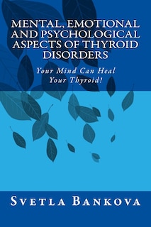 Front cover_Mental, Emotional and Psychological Aspects of Thyroid Disorders