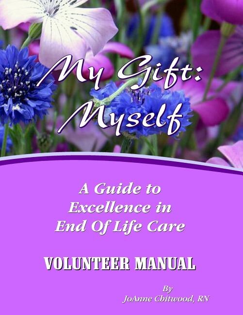 Volunteer Manual: A Guide To Excellence in End Of Life Care