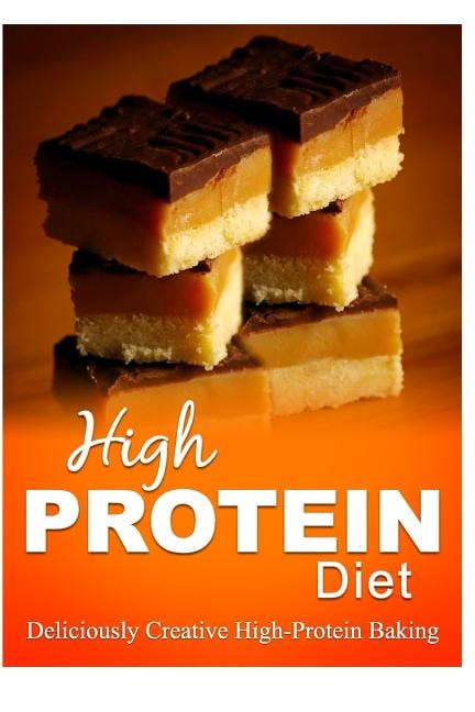 Front cover_High Protein Diet - Deliciously Creative High-Protein Baking