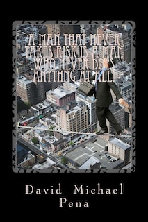 Front cover_A Man That never Takes Risks is a Man Who Never Does Anything at All