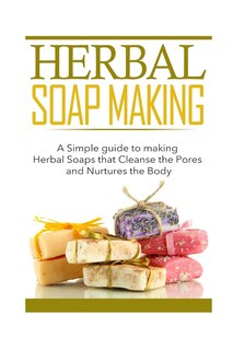 Front cover_Herbal Soap Making