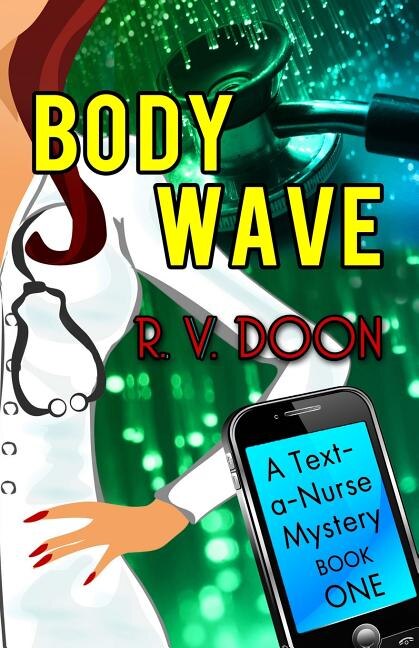 Body Wave: A Text-A-Nurse Cozy Mystery