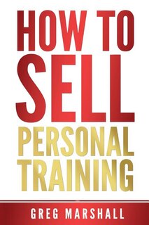 Front cover_How to Sell Personal Training