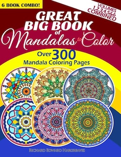 Couverture_Great Big Book Of Mandalas To Color - Over 300 Mandala Coloring Pages - Vol. 1,2,3,4,5 & 6 Combined