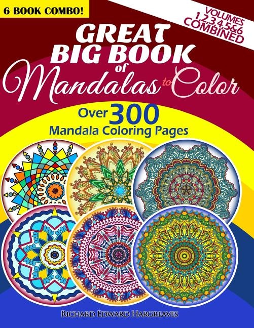 Couverture_Great Big Book Of Mandalas To Color - Over 300 Mandala Coloring Pages - Vol. 1,2,3,4,5 & 6 Combined