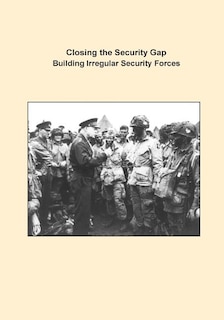Couverture_Closing the Security Gap Building Irregular Security Forces